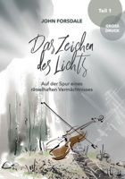Das Zeichen des Lichts: Auf der Spur eines rätselhaften Vermächtnisses (Das Zeichen des Lichts - GROSSDRUCK) B0B9SMDYWT Book Cover