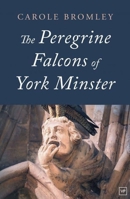 Peregrine Falcons of York Minster 1912436477 Book Cover