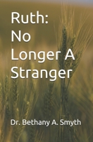 Ruth: No Longer A Stranger B09CRXYMNC Book Cover