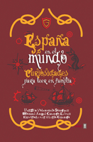 Espana En El Mundo. Curiosidades Para Leer En Familia 8441441863 Book Cover