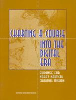 Charting a Course Into the Digital Era: Guidance for Noaa's Nautical Charting Mission 0309051398 Book Cover