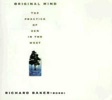 Original Mind: The Practice of Zen in the West 1573221104 Book Cover
