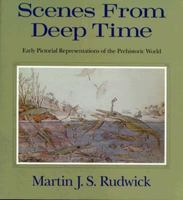 Scenes from Deep Time: Early Pictorial Representations of the Prehistoric World 0226731057 Book Cover