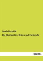 Die Bleichmittel, Beizen Und Farbstoffe 3957001412 Book Cover