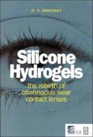 Silicone Hydrogels: The Rebirth of Continuous Wear Contact Lenses 0750644621 Book Cover