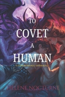 To Covet a Human: Part I B0GMD195ZW Book Cover