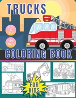 Trucks coloring book: Great kids coloring book for boys, with various types of trucks, tractors, bulldozers, vans and more. Suitable for boys and girls of all ages, preschoolers or teens. (8.5x11, 100 0994612001 Book Cover