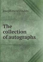 The Collection of Autographs 5518467656 Book Cover