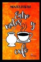 ENTRE MATES Y CAFÉ (Spanish Edition) B0G5HFBQRH Book Cover