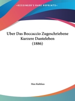 Uber Das Boccaccio Zugeschriebene Kurzere Danteleben (1886) 1169545831 Book Cover