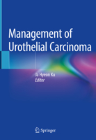 Management of Urothelial Carcinoma 9811055017 Book Cover