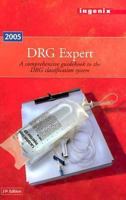 Drg Expert, 2005: A Comprehensive Guidebook to the Drg Classification System 1563375915 Book Cover