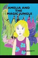 Amelia and the Magic Jungle 1643732226 Book Cover