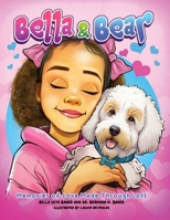 Bella and Bear: Memories of Love Made Through Loss 1963964039 Book Cover