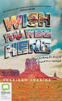 Wish You Were Here 1489459782 Book Cover