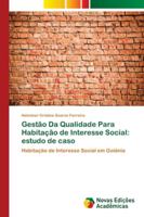 Gestão Da Qualidade Para Habitação de Interesse Social: estudo de caso: Habitação de Interesse Social em Goiânia 6202176067 Book Cover