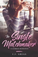 The Single Matchmaker B08RRKNMXK Book Cover