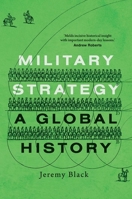Military Strategy: A Global History 0300270364 Book Cover