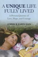 A Unique Life Fully Lived: A Personal Journey of Love, Hope, and Courage 1620866218 Book Cover