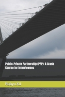 Public-Private Partnership (PPP): A Crash Course for Interviewees B0FJR3NXT2 Book Cover