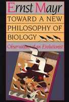 Toward a New Philosophy of Biology: Observations of an Evolutionist 0674896661 Book Cover