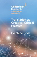 Translation as Creative–Critical Practice 1009074830 Book Cover
