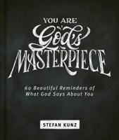 You are God's Masterpiece: 60 Beautiful Reminders of What God Says About You 1684086329 Book Cover