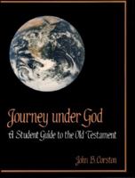 Journey Under God: A Student Guide to the Old Testment 0920911080 Book Cover