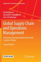 Global Supply Chain and Operations Management: A Decision-Oriented Introduction to the Creation of Value (Springer Texts in Business and Economics) 3030068307 Book Cover