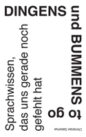 Dingens und Bummens to go: Sprachwissen, das uns gerade noch gefehlt hat 3751923578 Book Cover