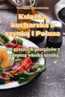 Książka kucharska z szynką I Palusa 1835312098 Book Cover
