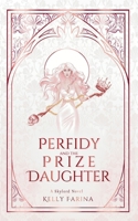 Perfidy and the Prize Daughter (The Skylord Trilogy) B0GRYF3Q59 Book Cover
