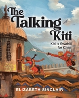 The Talking Kiti: Kiti Is Swahili for Chair 0228841585 Book Cover
