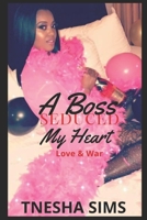 A Boss Seduced My Heart: Love & War B095GL6SV4 Book Cover