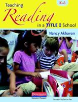 Teaching Reading in a Title I School, K-3 0325037248 Book Cover