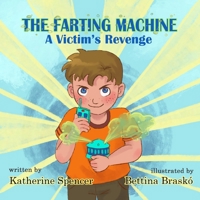 The Farting Machine: A Victim's Revenge B08PXBGWQ9 Book Cover