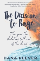 The Decision to Purge: The Year the Skeletons Fell Out of the Closet 0986686727 Book Cover