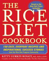 The Rice Diet Cookbook: 150 Easy, Everyday Recipes and Inspirational Success Stories from the Rice Diet Program Community 1416539220 Book Cover