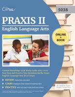 Praxis II English Language Arts Content Knowledge 5038 Study Guide 2019-2020 : Test Prep and Practice Test Questions for the Praxis English Language Arts (ELA) Exam 1635304563 Book Cover