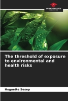 The threshold of exposure to environmental and health risks 6205845628 Book Cover