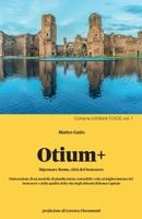 Otium+: Ripensare Roma, città del benessere urbano (Urban Code) (Italian Edition) B0F1F623QQ Book Cover