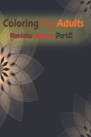 Coloring for adult: Mandalas pictures B08PQ5NHQC Book Cover