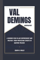 VAL DEMINGS BIOGRAPHY: A SHINING STAR IN LAW ENFORCEMENT AND POLITICS- FROM PROTECTING STREETS TO SHAPING POLICIES B0DPR85T65 Book Cover