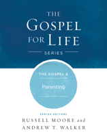 The Gospel & Parenting 1433690446 Book Cover