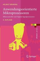 Anwendungsorientierte Mikroprozessoren: Mikrocontroller Und Digitale Signalprozessoren 3642122914 Book Cover