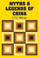 Myths & Legends of China 1731704127 Book Cover