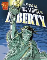 The Story of the Statue of Liberty (Graphic Library: Graphic History) 0736868828 Book Cover