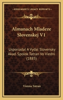 Almanach Mladeze Slovenskej V1: Usporiadal A Vydal Slovensky Akad. Spolok Tatran Vo Viedni (1885) 1168429331 Book Cover