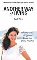 Another Way of Living (Book 3): How to Dissolve the Ego and Realise Your Divine Potential 0648352374 Book Cover