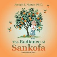 The Radiance of Sankofa: An autobiography' B0G53ZMP7M Book Cover